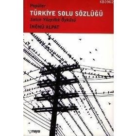 POPÜLER TÜRKİYE SOLU SÖZLÜĞÜ - İNÖNÜ ALPAT
