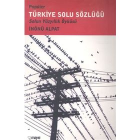 POPÜLER TÜRKİYE SOLU SÖZLÜĞÜ - İNÖNÜ ALPAT