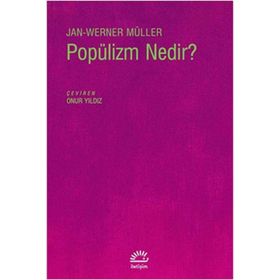 Popülizm Nedir? - Jan-Werner Müller