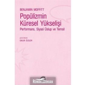 Popülizmin Küresel Yükselişi - Benjamin Moffitt