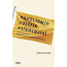 Popülizmin Politik Psikolojisi Çizgi Kitabevi Yayınları