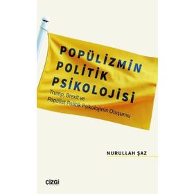 Popülizmin Politik Psikolojisi Çizgi Kitabevi Yayınları