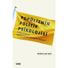 Popülizmin Politik Psikolojisi Çizgi Kitabevi Yayınları