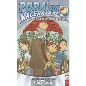 PORA'NIN MACERALARI TATILIN İLK GÜNÜ - NESTEREN GAZIOĞLU