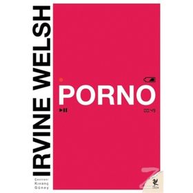 Porno - Irvine Welsh