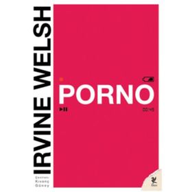 Porno - Irvine Welsh