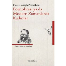 Pornokrasi ya da Modern Zamanlarda Kadınlar - Pierre Joseph Proudhon