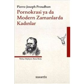 Pornokrasi ya da Modern Zamanlarda Kadınlar - Pierre Joseph Proudhon