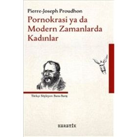 Pornokrasi ya da Modern Zamanlarda Kadınlar - Pierre Joseph Proudhon