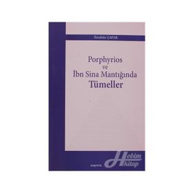 Porphyrios ve İbn Sina Mantığında Tümeller - İbrahim Çapak