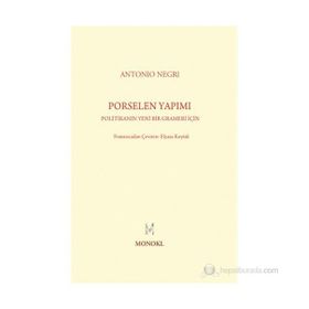PORSELEN YAPIMI POLITIKANIN YENI BIR GRAMERI İÇIN - ANTONIO NEGRI