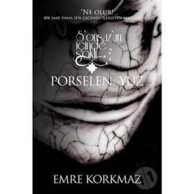 Porselen Yüz - Sonsuz’un İçinde Saklı - Emre Korkmaz