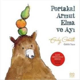 Portakal Armut Elma ve Ayı - Emily Gravett