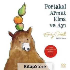 Portakal Armut Elma ve Ayı - Emily Gravett