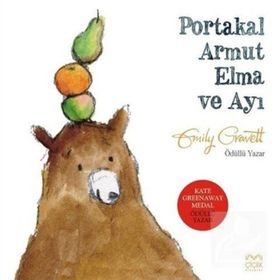 Portakal Armut Elma ve Ayı - Emily Gravett