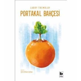 Portakal Bahçesi - Larry Tremblay