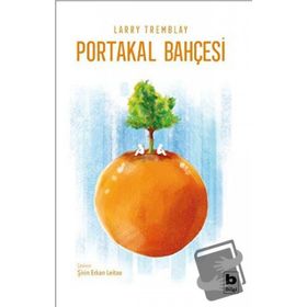 Portakal Bahçesi - Larry Tremblay