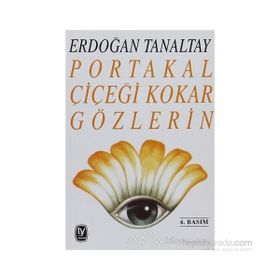 PORTAKAL ÇİÇEĞİ KOKAR GÖZLERİN - ERDOĞAN TANALTAY