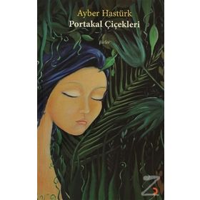 PORTAKAL ÇİÇEKLERİ - AYBER HASTÜRK