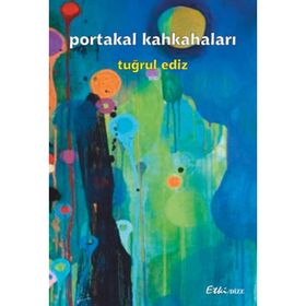 Portakal Kahkahaları - Tuğrul Ediz