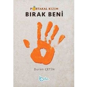 Portakal Kızım Bırak Beni - Beka Yayınları