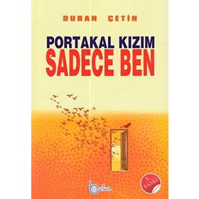 PORTAKAL KIZIM SADECE BEN - DURAN ÇETİN