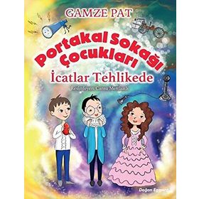 Portakal Sokağı Çocukları - İcatlar Tehlikede - Gamze Pat