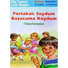 PORTAKALI SOYDUM BAŞUCUMA KOYDUM TEKERLEMELER - MEHMET KADRI SÜMER