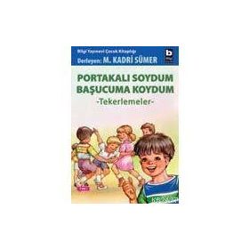 PORTAKALI SOYDUM BAŞUCUMA KOYDUM TEKERLEMELER - MEHMET KADRI SÜMER