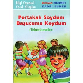 PORTAKALI SOYDUM BAŞUCUMA KOYDUM TEKERLEMELER - MEHMET KADRI SÜMER