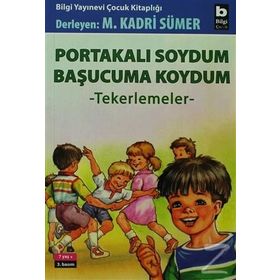 PORTAKALI SOYDUM BAŞUCUMA KOYDUM TEKERLEMELER - MEHMET KADRI SÜMER