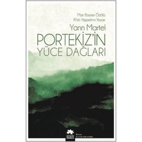 Portekiz'in Yüce Dağları - Yann Martel