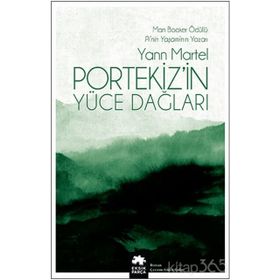 Portekiz'in Yüce Dağları - Yann Martel