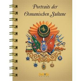 Portraits der Osmanischen Sultane - Osmanlı Padişahları Albümü - kollektif