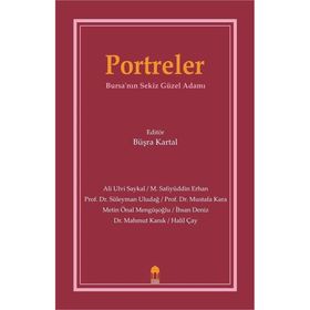 Portreler Bursa'nın Sekiz Güzel Adamı - Büşra Kartal
