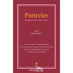 Portreler Bursa'nın Sekiz Güzel Adamı - Büşra Kartal