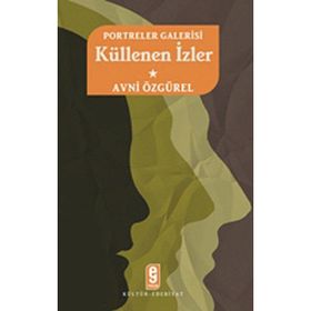 PORTRELER GALERISI KÜLLENEN İZLER - 1 - AVNI ÖZGÜREL