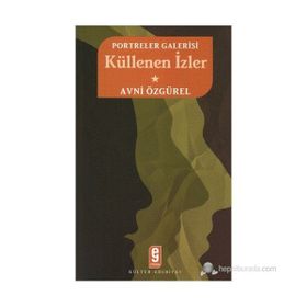 PORTRELER GALERISI KÜLLENEN İZLER - 1 - AVNI ÖZGÜREL