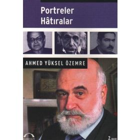 Portreler Hatıralar - Ahmet Yüksel Özemre