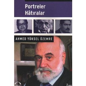 Portreler Hatıralar - Ahmet Yüksel Özemre