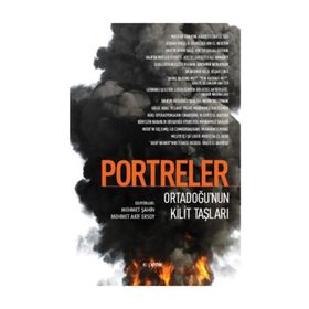 Portreler: Ortadoğu'nun Kilit Taşları - Kolektif