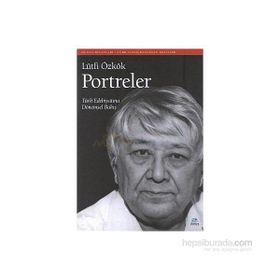 PORTRELER TÜRK EDEBİYATINA DÖNEMSEL BAKIŞ - LÜTFİ ÖZKÖK