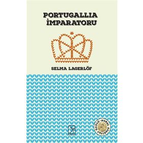 Portugallia İmparatoru - Selma Lagerlöf