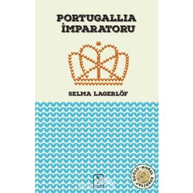 Portugallia İmparatoru - Selma Lagerlöf