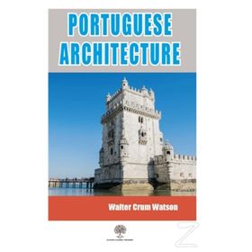 Portuguese Architecture - Walter Crum Watson