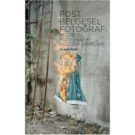 Post Belgesel Fotoğraf: Belgesel Fotoğrafın Değişen Sınırları - Espas Yayınları