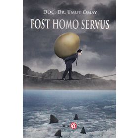 Post Homo Servus - Umut Omay