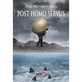 Post Homo Servus - Umut Omay