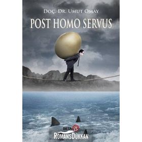 Post Homo Servus - Umut Omay