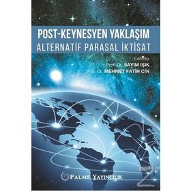 Post - Keynesyen Yaklaşım Alternatif Parasal İktisat - Sayım Işık Mehmet Fatih Cin